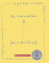 THIS IS NOT A SAD BOOK (BUT IT'S OK TO FEEL SAD)