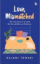 Love, Mismatched by Rajani Tewari