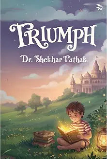 Triumph by Dr. Shekhar Pathak