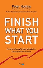 Finish What Your Start by Peter Hollins