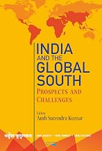 India and the Global South by Amb. Surendra Kumar