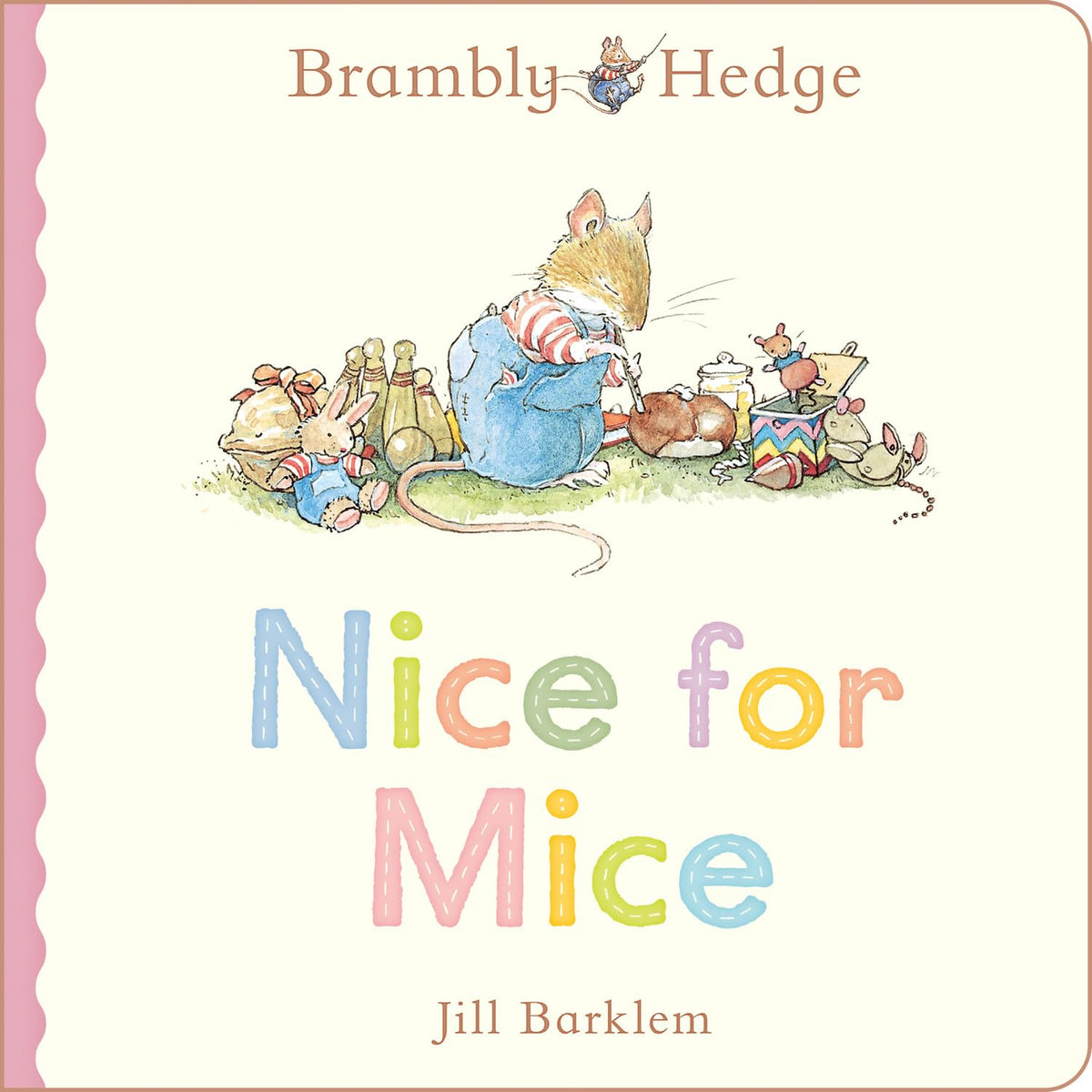 Nice for Mice: A beautiful board book from the creator of Brambly Hedge by Jill Barklem(Brambly Hedge:)