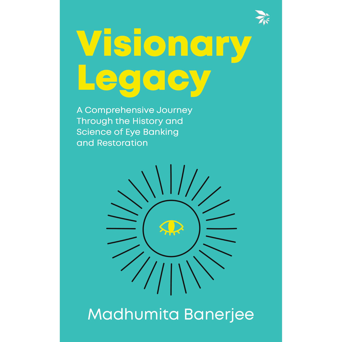 Visionary Legacy by Madhumita Banerjee