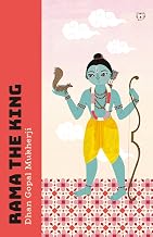 Rama the King by Dhan Gopal Mukherji