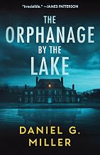 The Orphanage by the Lake by Daniel G. Miller
