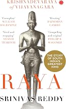Raya: Krishnadevaraya of Vijayanagara by Srinivas Reddy