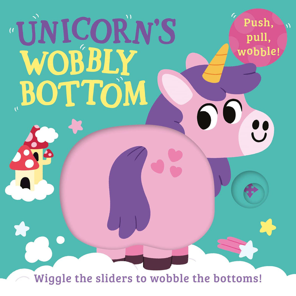 Wobbly Bottoms — Unicorn’s Wobbly Bottom by Illustrated By Sam Rennocks Farshore