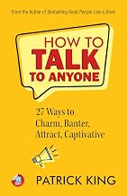 How to Talk to Anyone by Patrick King