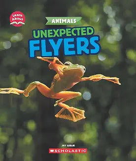 Unexpected Flyers (Learn About: Animals) by Jay Leslie