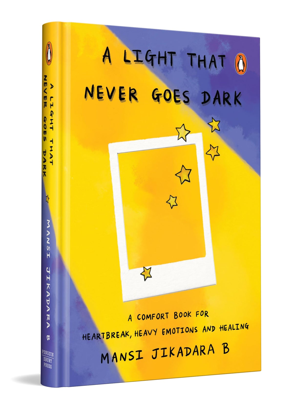A Light That Never Goes Dark: A Comfort Book for Heartbreak, Heavy Emotions and Healing by Mansi Jikadara B.
