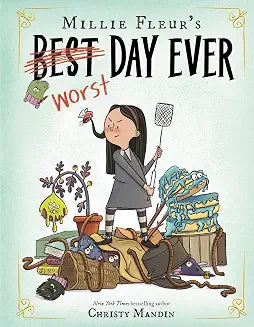 Millie Fleur'S Worst Day Ever by Christy Mandin