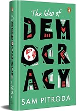 The Idea of Democracy by Sam Pitroda