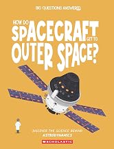 How do Spacecraft get to Outer Space? Astrodynmaics by Eliza Jeffery