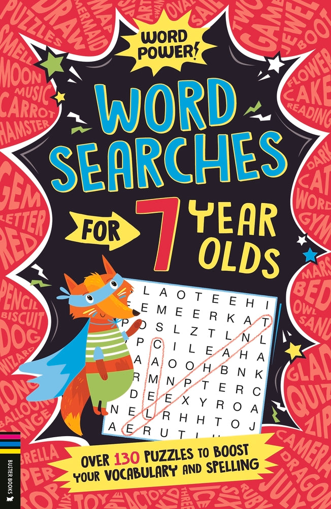 Wordsearches for 7 Year Olds: Over 130 Puzzles to Boost Your Vocabulary and Spelling
