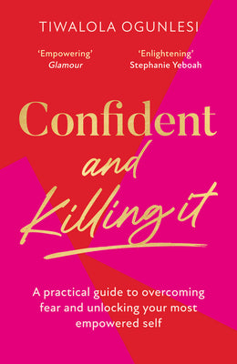Confident and Killing It: From a certified life coach and positive psychology expert comes the new self-help guide to improving self-esteem and confidence, and setting your goals for 2026