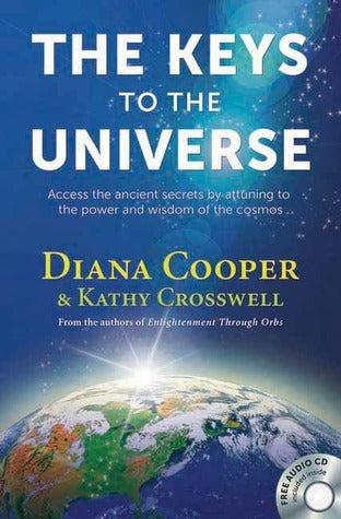 The Keys to the Universe: Access the Ancient Secrets by Attuning to the Power and Wisdom of the Cosmos by Cooper Diana