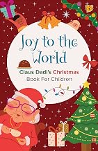 Joy to the World: Claus Dadi’s Christmas Book for Children by Jerry Pinto | Rabindranath Tagore | Clement Moore | L. Frank Baum