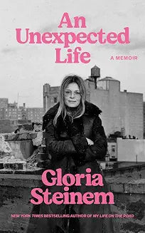 An Unexpected Life by Steinem Gloria