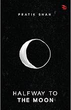 Halfway to the Moon by Pratik Shah