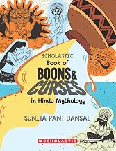 Scholastic Book of Boons and Curses in Hindu Mythology by Sunita Pant Bansal