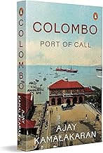 Colombo: Port of Call by Ajay Kamalakaran
