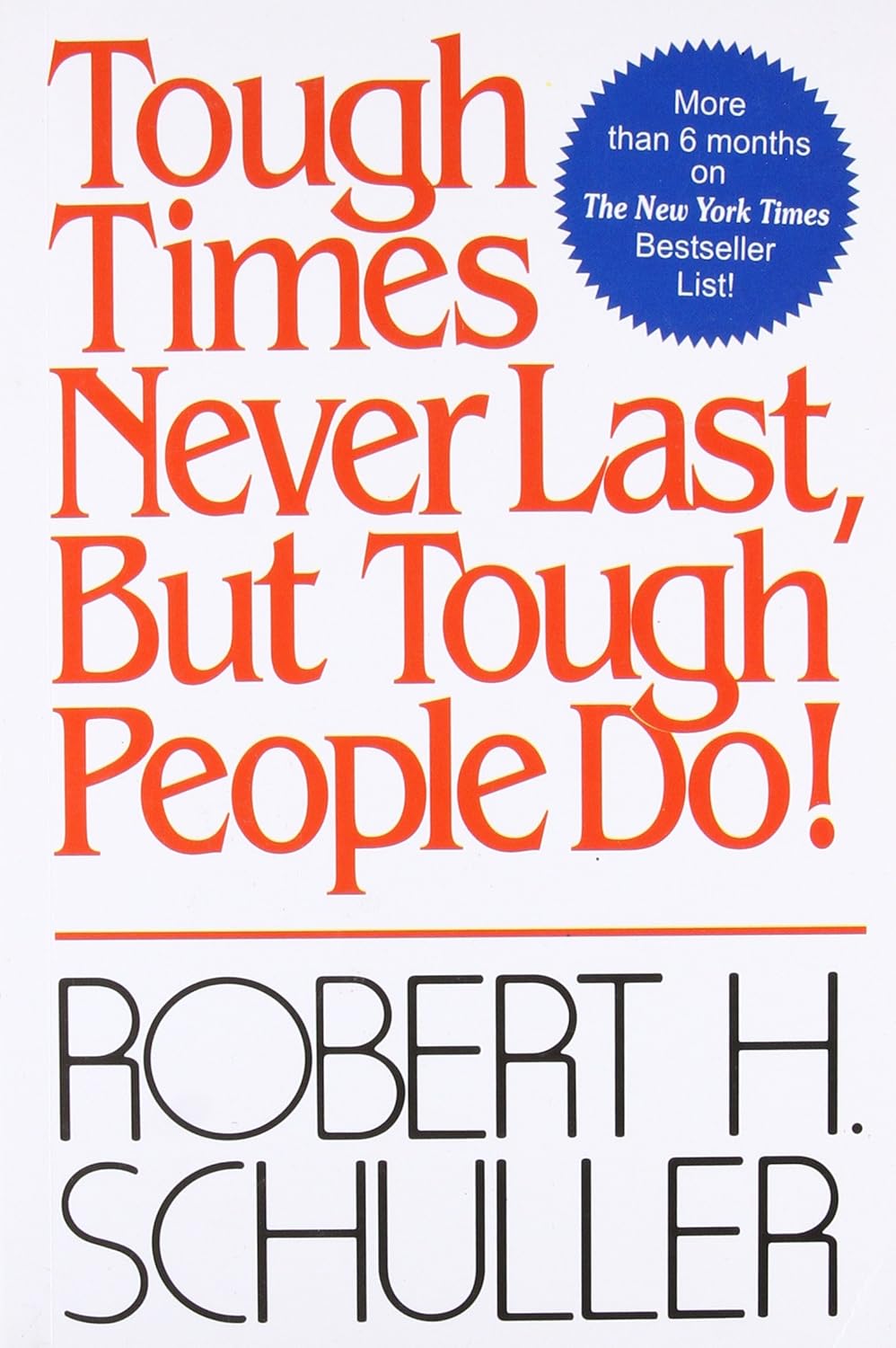 Tough Times Never Last, But Tough People Do! by Robert H. Schuller