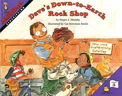 Dave's Down-to-Earth Rock Shop: A Fun Picture Book About Classifying and Math for Kids (Ages 6-10) by Stuart J. Murphy