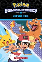 POKÉMON: WORLD CHAMPIONSHIP TRILOGY #3: ASH WINS IT ALL!