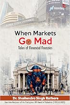 When Markets Go Mad by Shailendra Singh Rathore