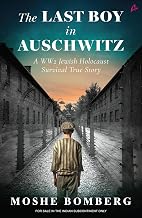 The Last Boy in Auschwitz by Moshe (mjetek) Bomberg