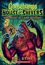 Goosebumps House of Shivers #6: One Night at Camp Bigfoot by R.L.Stine