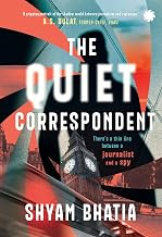The Quiet Correspondent by Shyam Bhatia