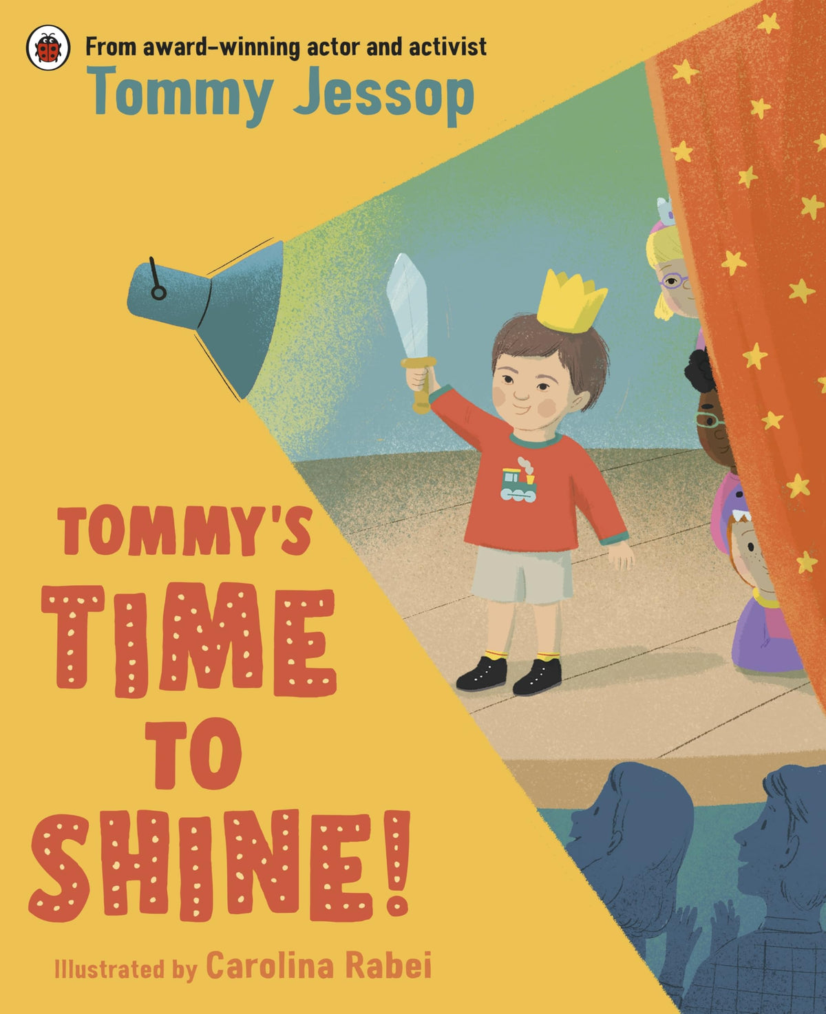 Tommy’s Time to Shine: A celebration of diversity and inclusion from the award-winning actor and activist, Tommy Jessop by Tommy Jessop