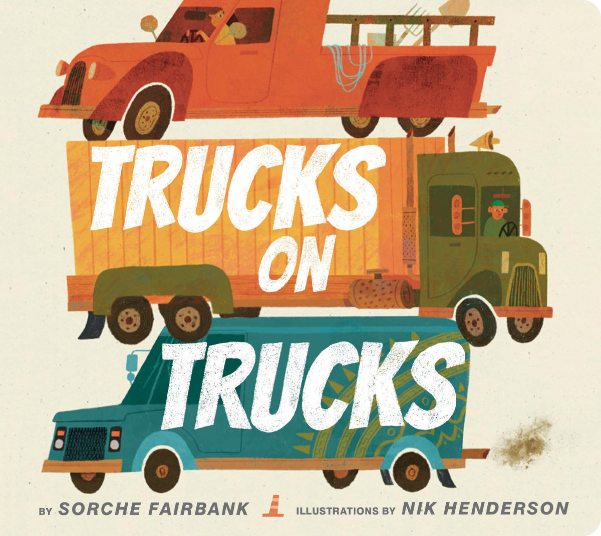 Trucks on Trucks: A Board Book for Kids (Ages 0-4) Who Love Vehicles and Things That Go by Sorche; Henderson, Nik Fairbank