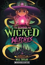 The School for Wicked Witches #01 by Will Taylor