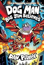 Dog Man #14: Big Jim Believes by Dav Pilkey