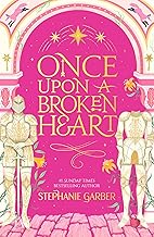 Once Upon a Broken Heart (HB) by Stephanie Garber