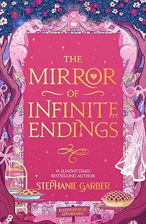 The Mirror of Infinite Endings by Stephanie Garber