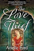 The Love Thief: a Novel by Arielle Ford
