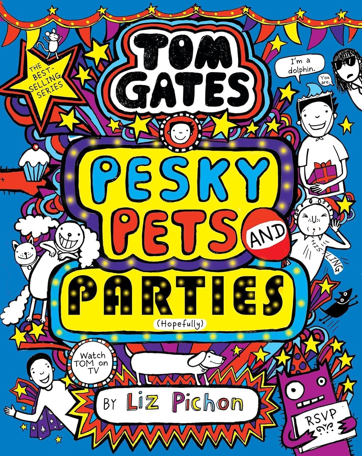 Tom Gates #24: Pesky Pets and Parties by Liz Pichon