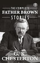The Complete Father Brown Stories (complete Collection) by Gk Chesterton