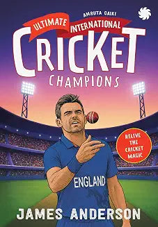 Ultimate International Cricket Champions: James Anderson by Amruta Gaiki
