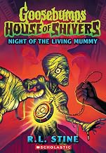Goosebumps House of Shivers #3: Night of the Living Mummy by R.L.Stine