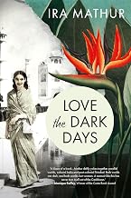 Love the Dark Days by Ira Mathur