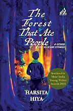 The Forest That Ate People by Harsita Hiya