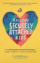 Raising Securely Attached Kids by Eli Harwood