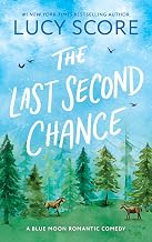 The Last Second Chance (blue Moon, 3) by Lucy Score