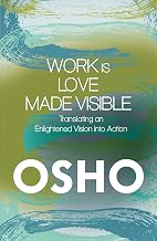 Work is Love Made Visible by Osho