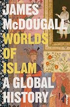 Worlds of Islam by James Mcdougall