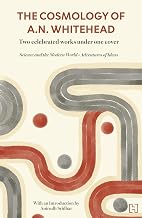 The Cosmology of A.N. Whitehead by A.N. Whitehead